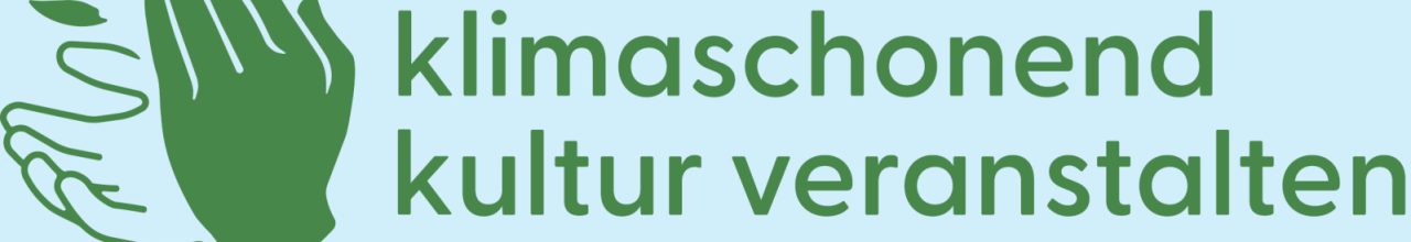klimaschonend Kultur veranstalten klimaschonend Kultur veranstalten
